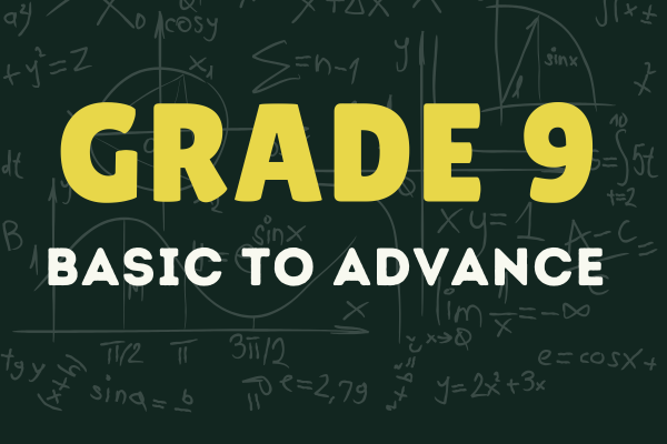 Grade 9:Math Pioneers: Algebra & Geometry Foundations